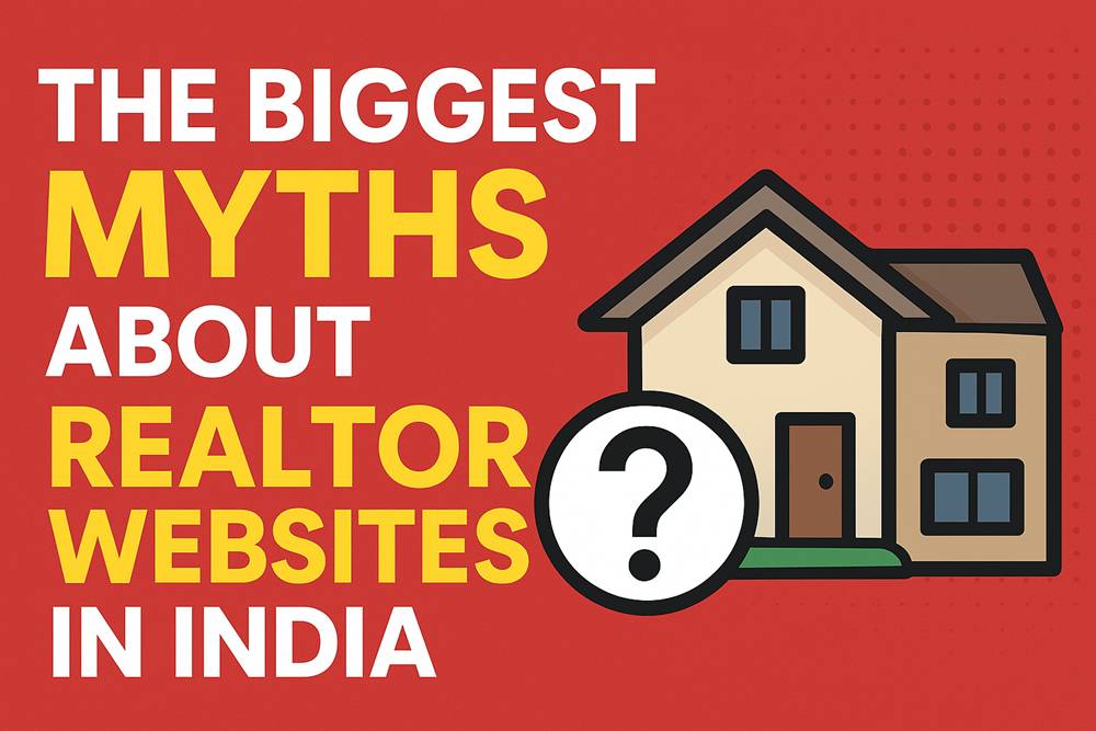 The Biggest Myths About Realtor Websites in India